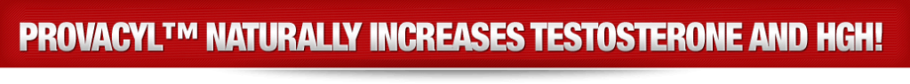 Provacyl increases testosterone and hgh